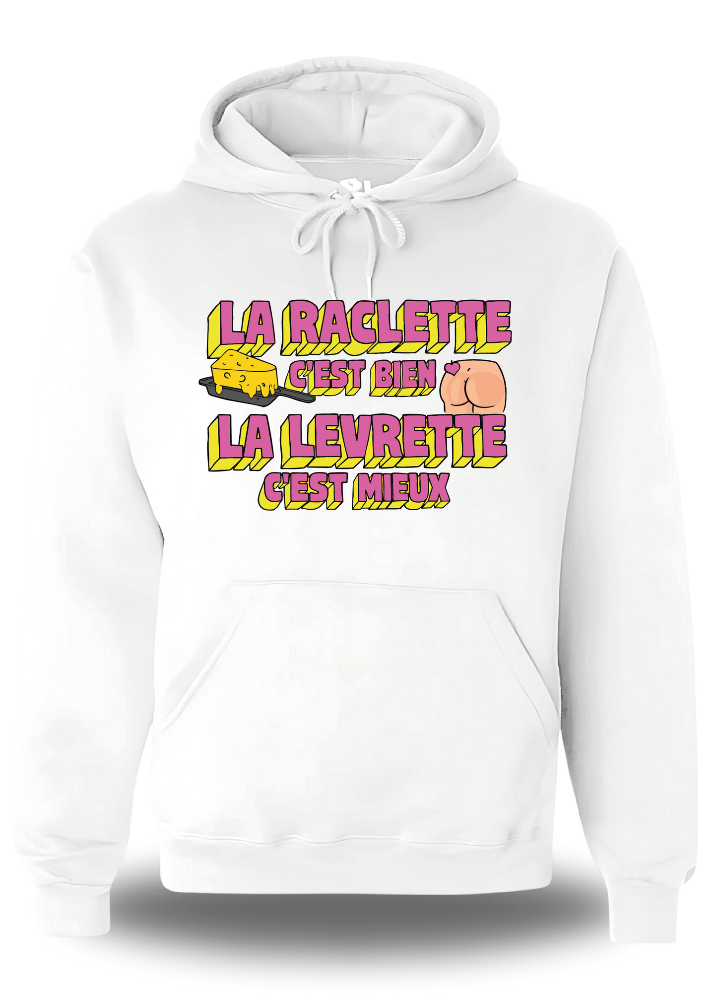 Sweatshirt la Raclette c'est bien, la Levrette c'est mieux