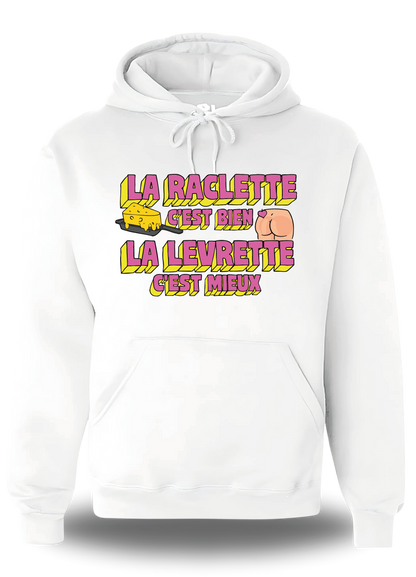 Sweatshirt la Raclette c'est bien, la Levrette c'est mieux