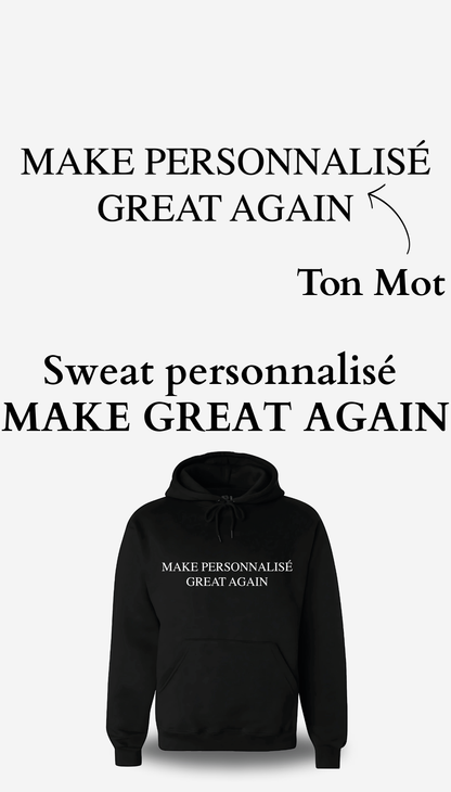 Sweatshirt personnalisable Make Great Again