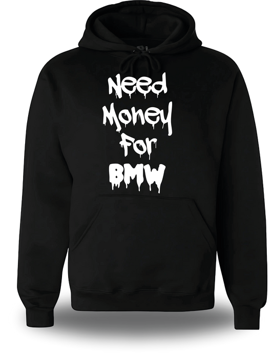 Sweatshirt Need Money for BMW