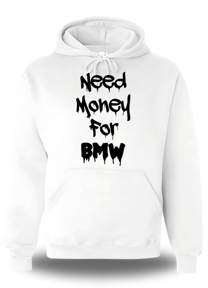 Sweatshirt Need Money for BMW