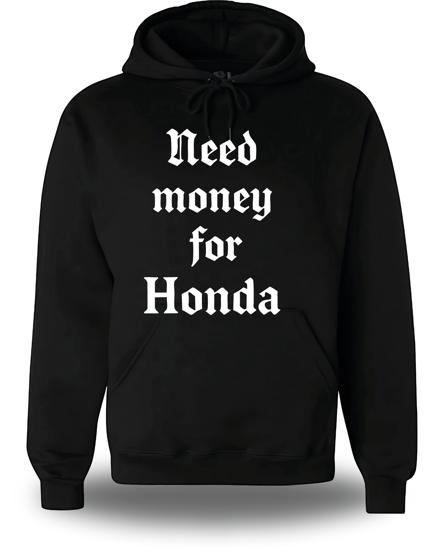 Sweatshirt Need Money For Honda