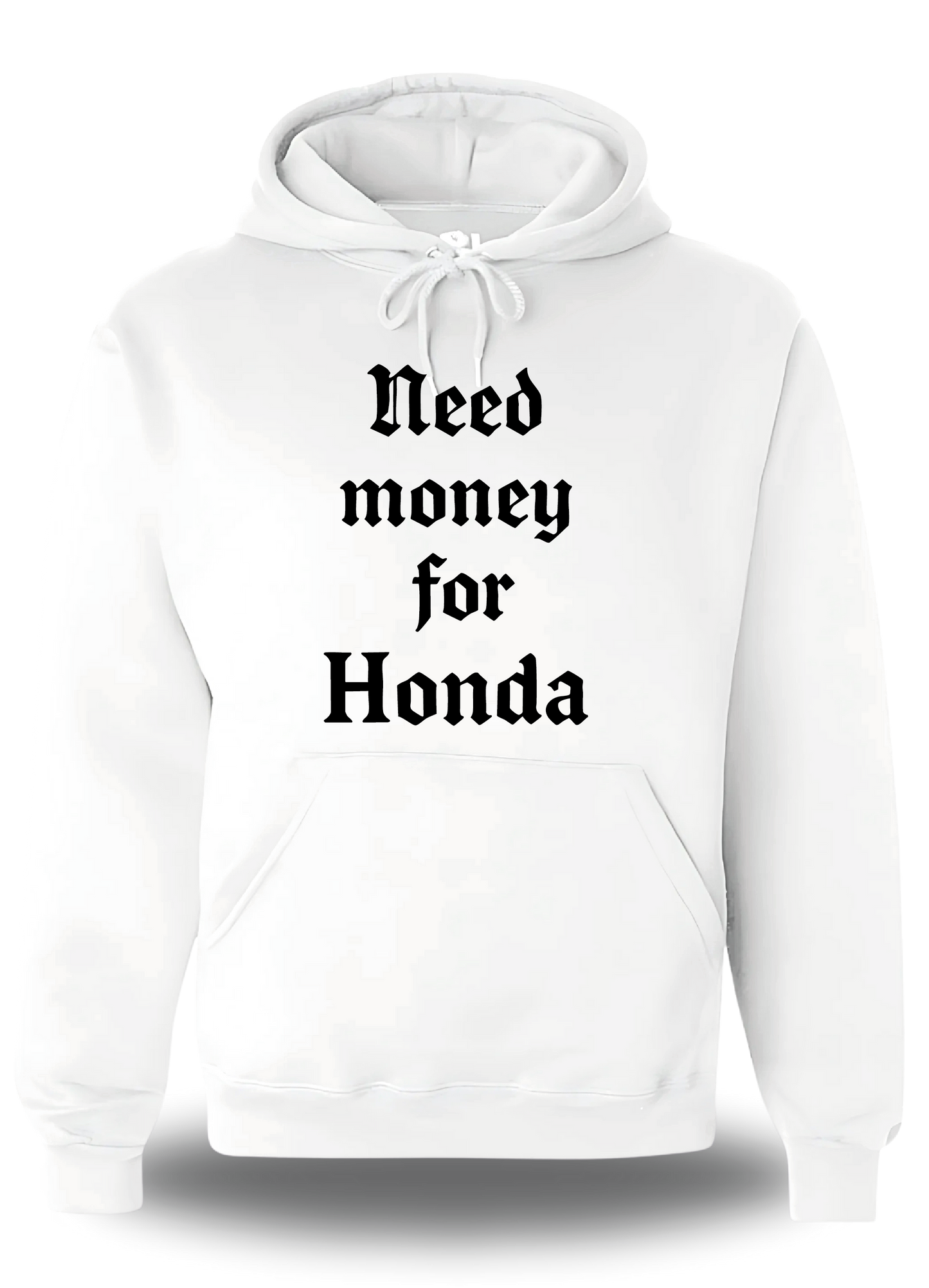 Sweatshirt Need Money For Honda