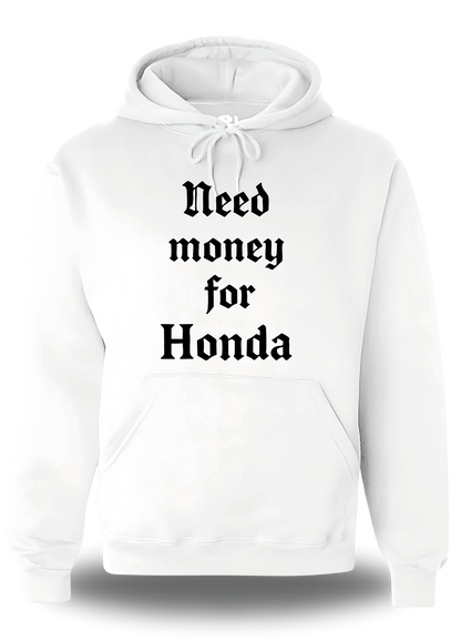 Sweatshirt Need Money For Honda