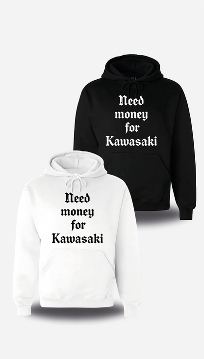 Sweatshirt Need Money for Kawasaki