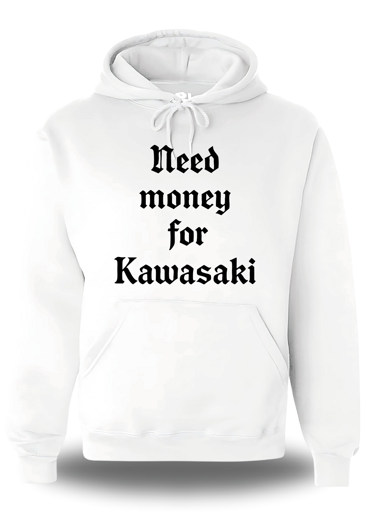 Sweatshirt Need Money for Kawasaki
