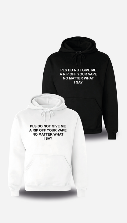 Sweatshirt PLS DO NOT GIVE ME A RIP OFF YOUR VAPE
