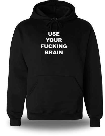 Sweatshirt Use Your Fucking Brain