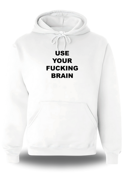 Sweatshirt Use Your Fucking Brain
