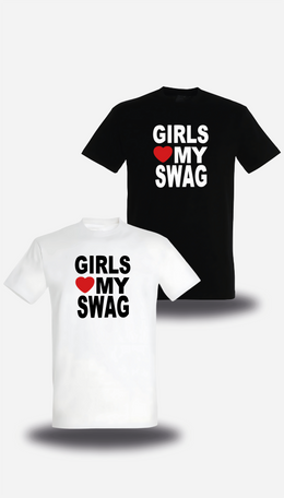 T-Shirt Girls Love My Swag
