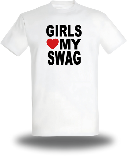 T-Shirt Girls Love My Swag