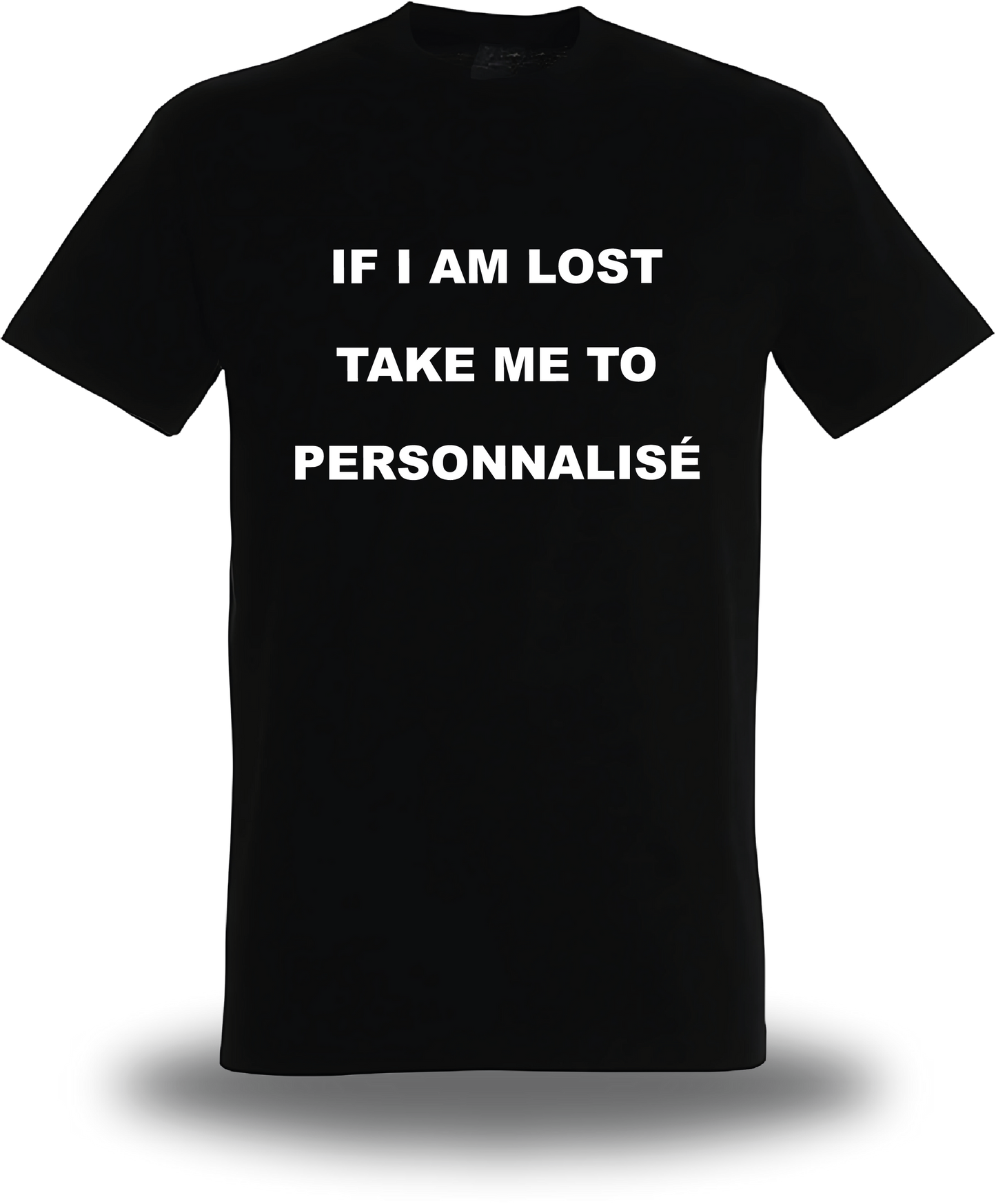 T-shirt If I Am Lost Take Me to personnalisable