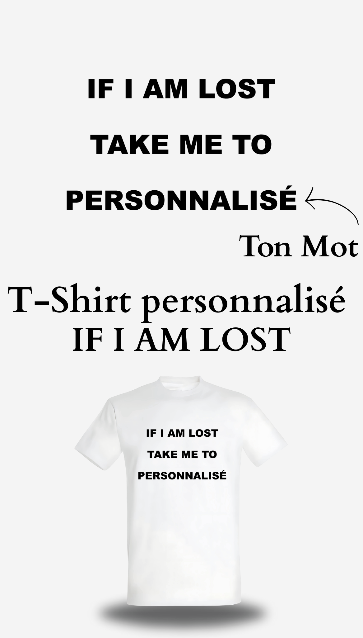 T-shirt If I Am Lost Take Me to personnalisable