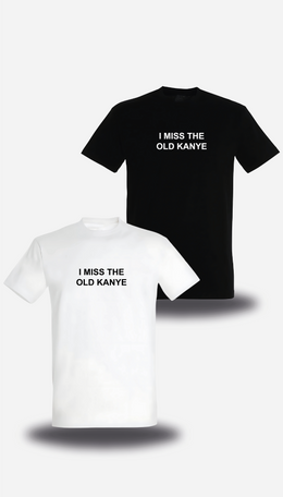 T-Shirt I Miss the Old Kanye