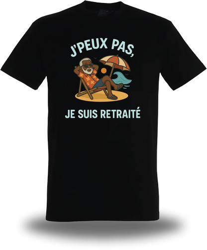 T-Shirt J'peux pas je suis à la retraite