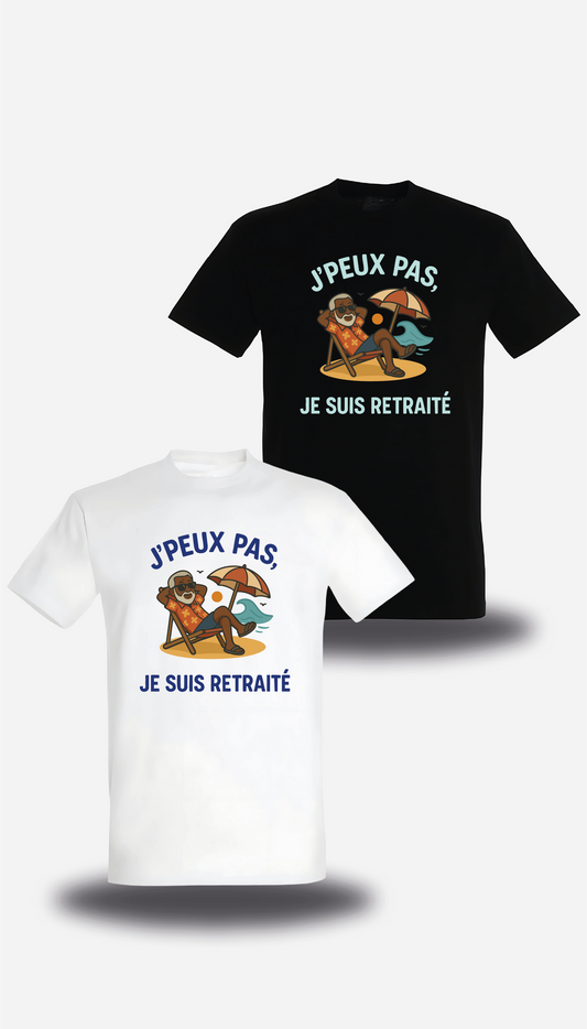 T-Shirt J'peux pas je suis à la retraite
