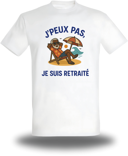 T-Shirt J'peux pas je suis à la retraite