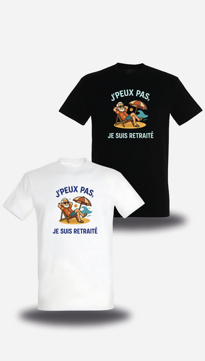 T-Shirt J'peux pas je suis retraité