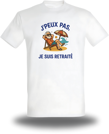 T-Shirt J'peux pas je suis retraité