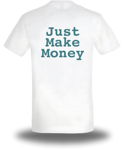 Camiseta "Simplemente gana dinero"