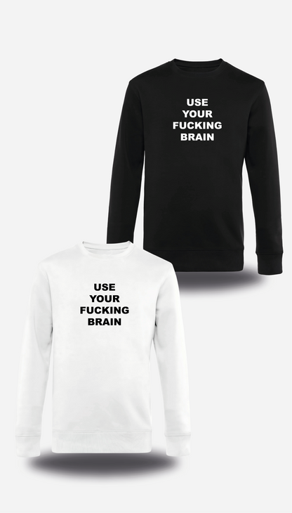 T-Shirt Use Your Fucking Brain