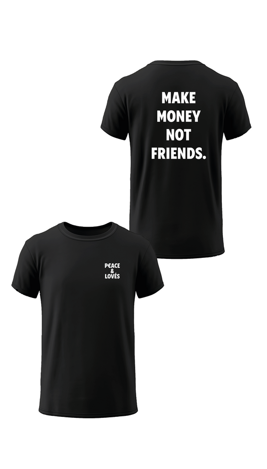 T-shirt noir « MAKE MONEY NOT FRIENDS » vu de face et de dos, design motivation et streetwear