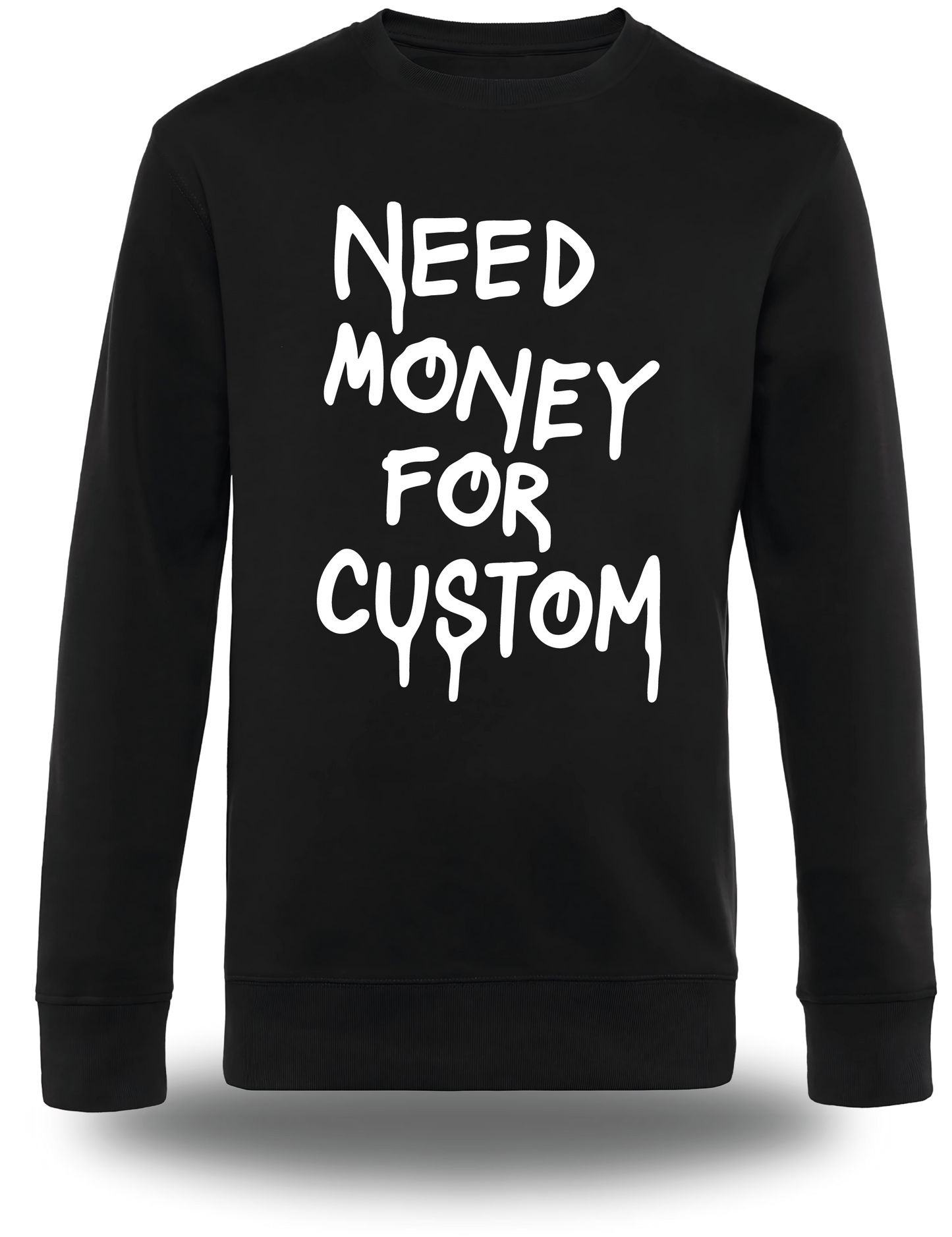 T-Shirt " Need Money For " personnalise