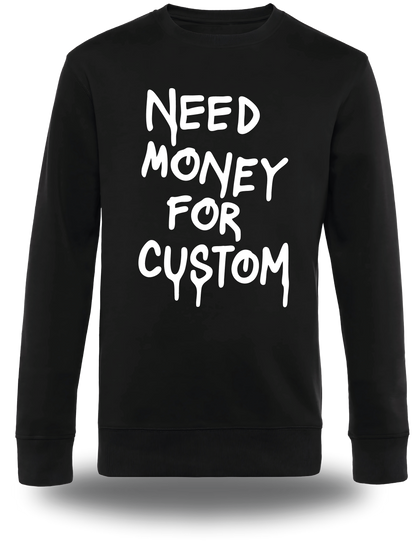 T-Shirt " Need Money For " personnalise