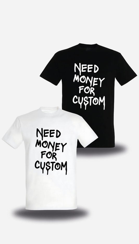 T-Shirt Need Money For personnalisé