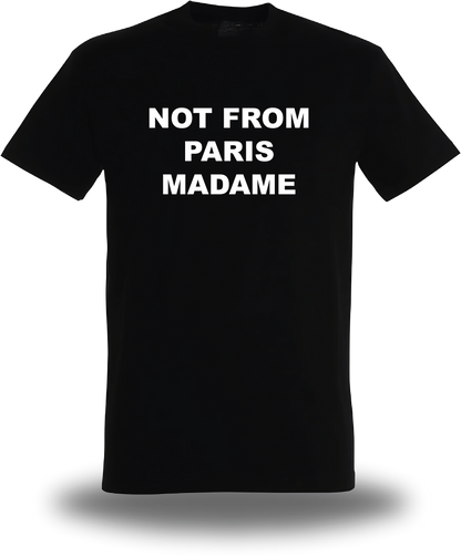 T-Shirt Not From Paris Madame