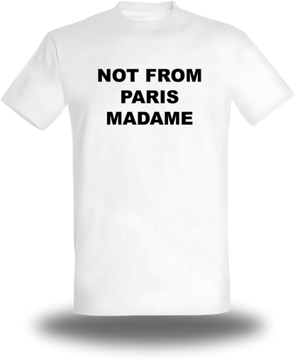 T-Shirt Not From Paris Madame