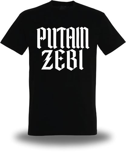 T-shirt Putain Zebi