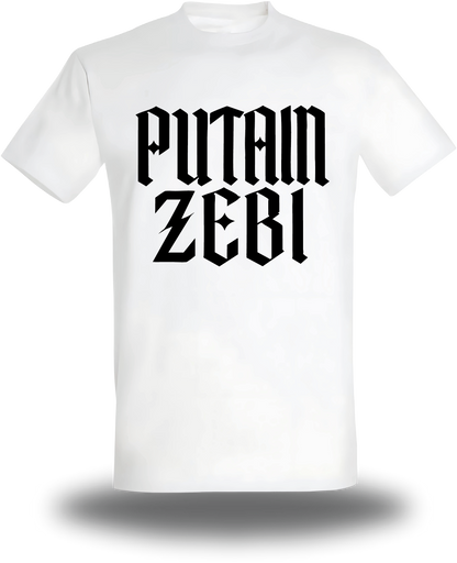 T-shirt Putain Zebi