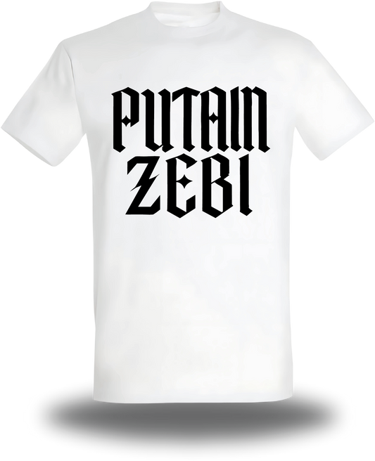 T-shirt Putain Zebi