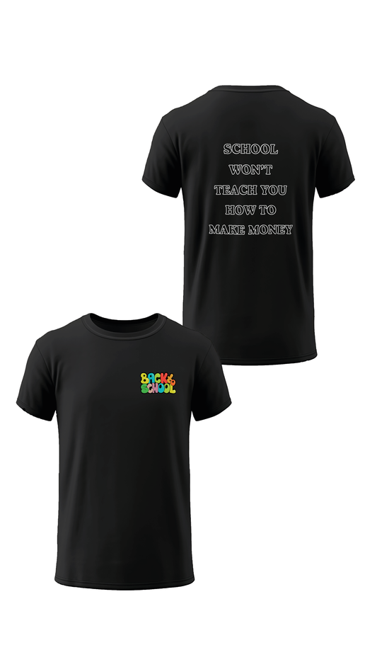 T-shirt noir « School won't teach you how to make money » vu de face et de dos, design motivation et punchline