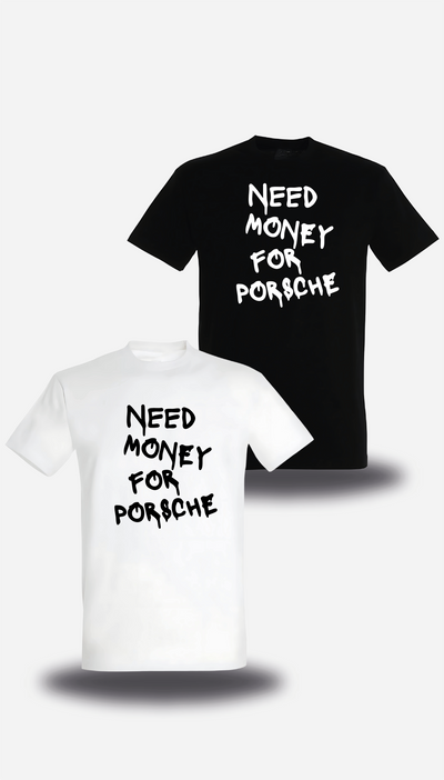 NEED MONEY FOR PORSCHE