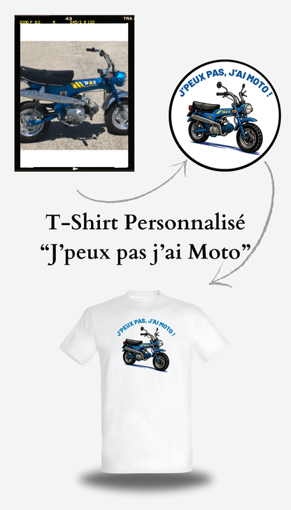 T-Shirt J'peux pas, j'ai moto personnalisé