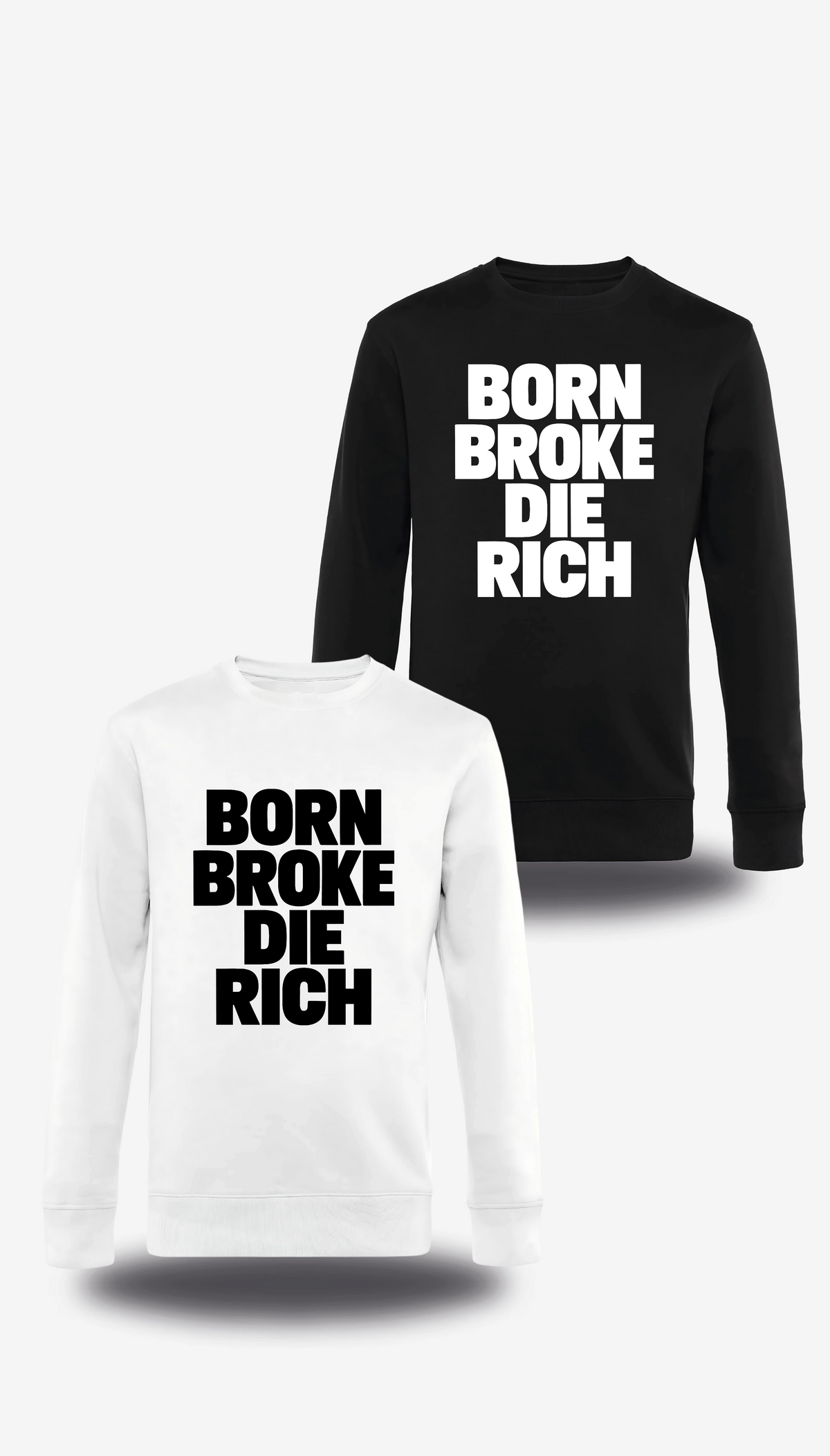 Pull col rond « Born Broke Die Rich » en blanc et noir, vus de face, design humour et motivation