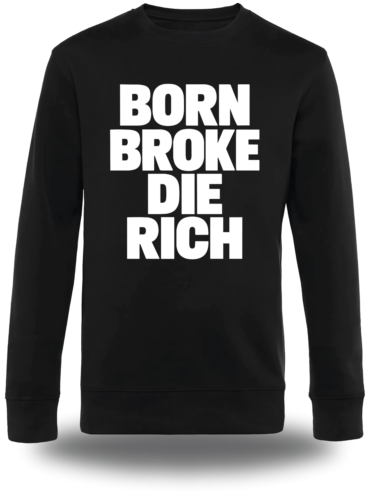 Pull col rond noir « Born Broke Die Rich » vu de face, design humour et motivation