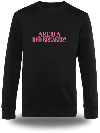 Sweatshirt Break Her Bed Not Her Heart