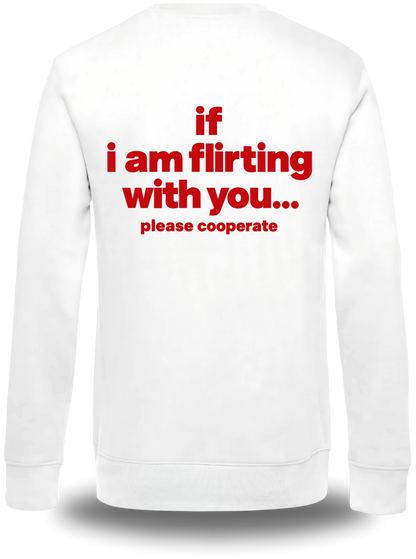 Pull col rond blanc If I Am Flirting With You Please Cooperate vu de dos, design humour, humour beauf, humour hot, hot