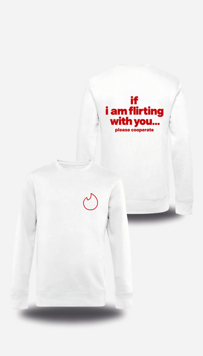 Pull col rond blanc If I Am Flirting With You Please Cooperate vu de face et de dos, design humour, humour beauf, humour hot
