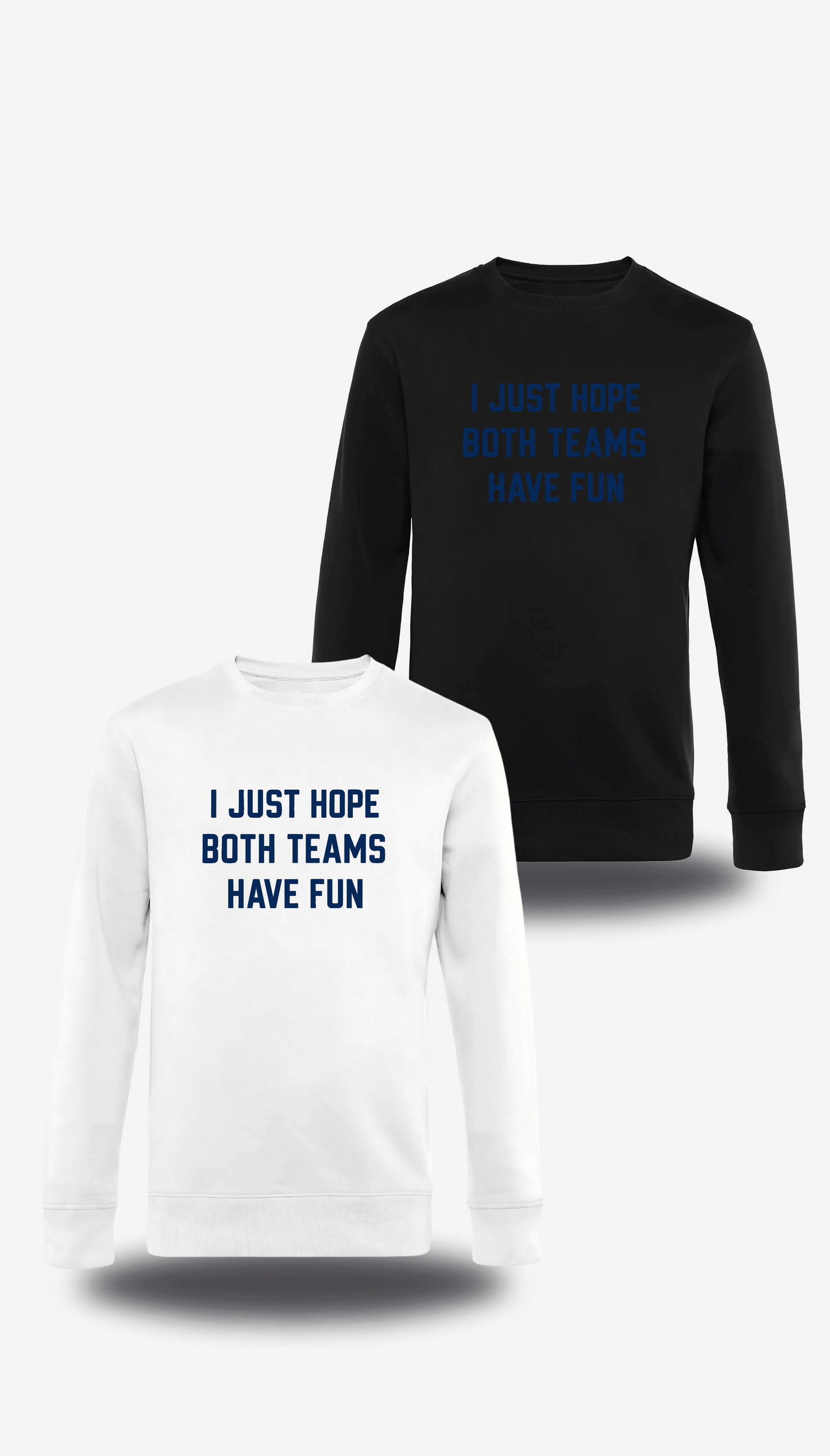 Sweatshirt I Just Hope Both Teams Have Fun