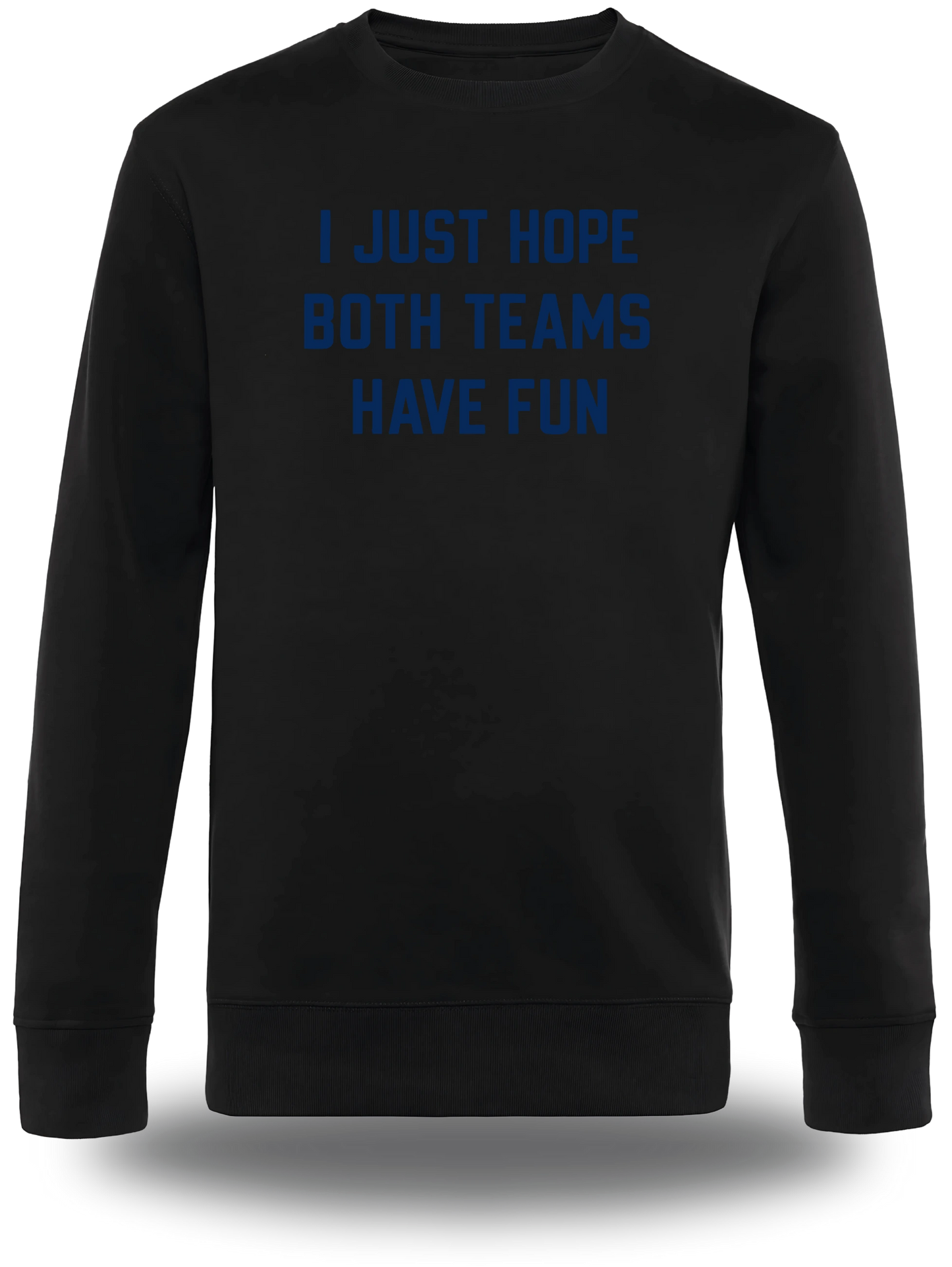 Sweatshirt I Just Hope Both Teams Have Fun