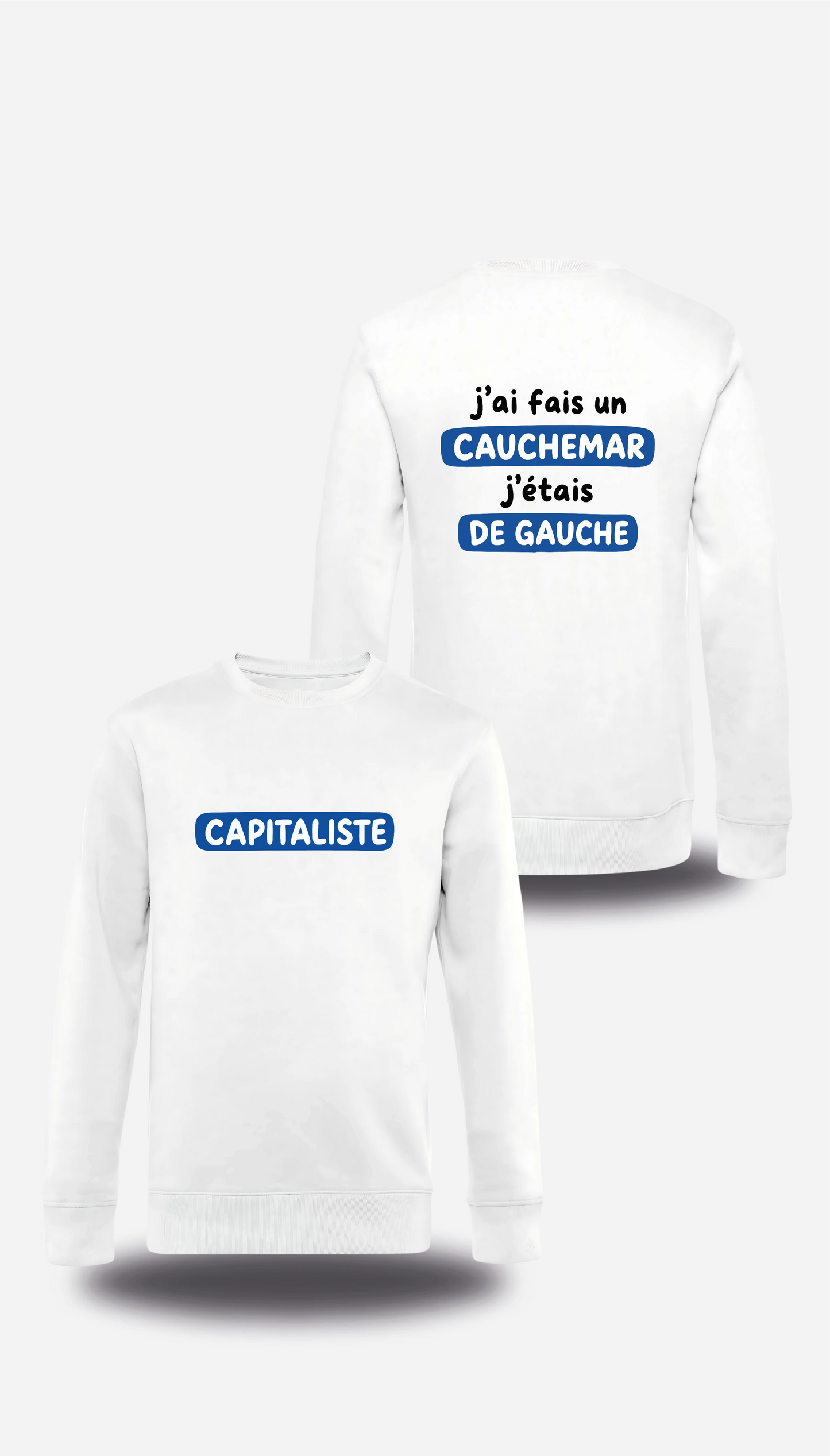 Sweatshirt j'ai fais un cauchemar j'étais de gauche