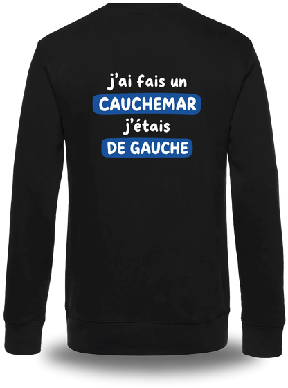 Sweatshirt j'ai fais un cauchemar j'étais de gauche