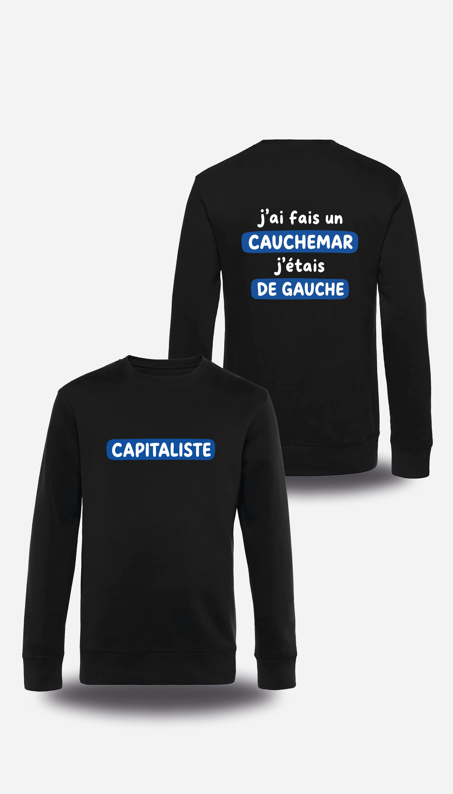 Sweatshirt j'ai fais un cauchemar j'étais de gauche