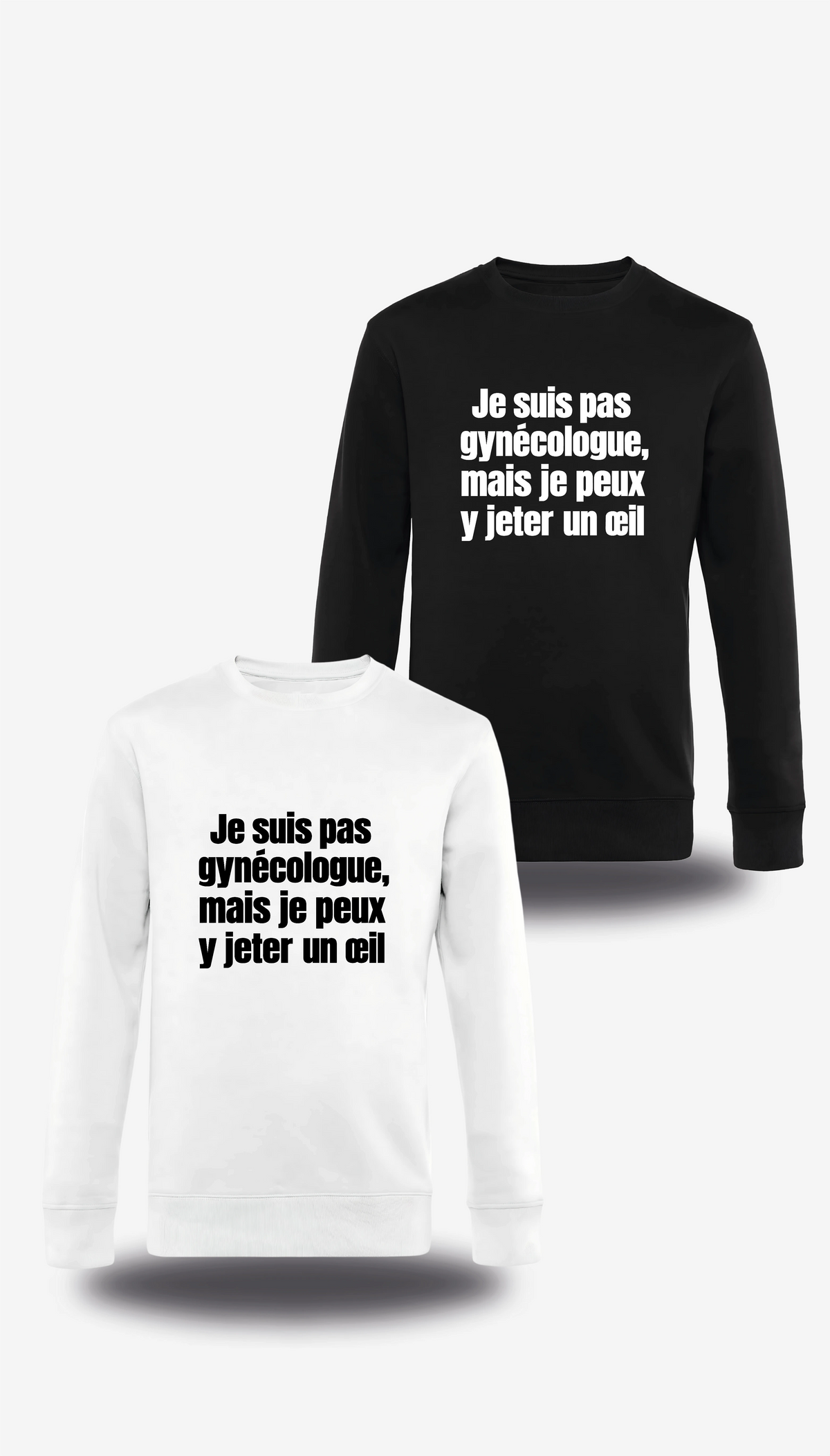 Felpa girocollo «Je Suis Pas Gynecologue Mais Je Peux ...», in bianco e nero, vista frontale, design a tema umorismo