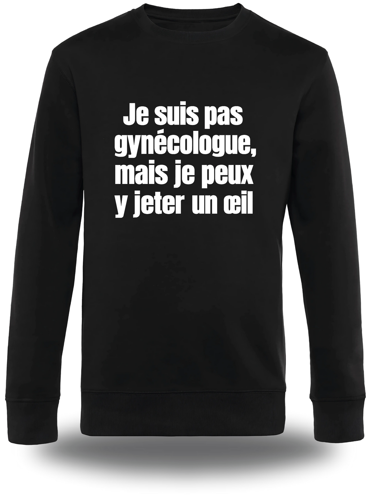 Felpa girocollo nera «Je Suis Pas Gynecologue Mais Je Peux ...», vista frontale, design a tema umorismo e umorismo trash