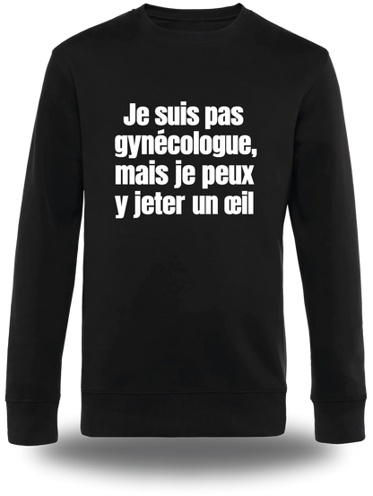 Felpa girocollo nera «Je Suis Pas Gynecologue Mais Je Peux ...», vista frontale, design a tema umorismo e umorismo trash